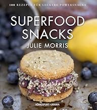 Superfood Snacks: 100 Rezepte für leckere Powersna